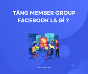 Tăng member group facebook 